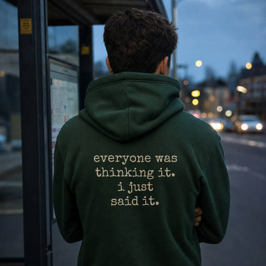 Everyone Was Thinking It. Hoodie