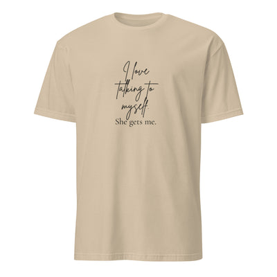 I Love Talking to Myself — She Gets Me Tee
