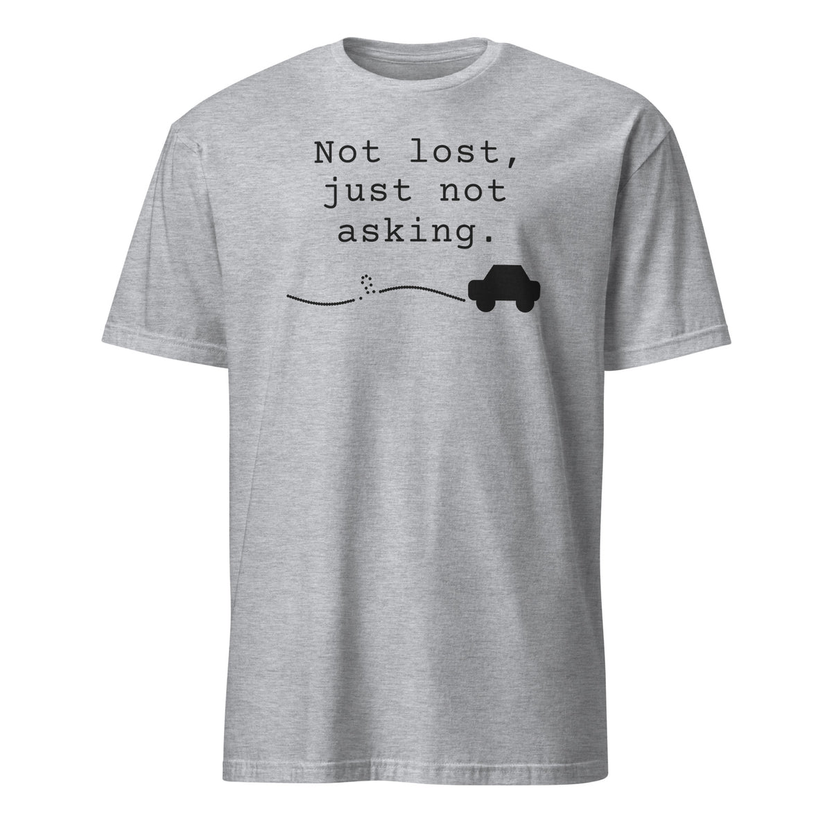 Not Lost, Just Not Asking tee in Sport Grey, front print