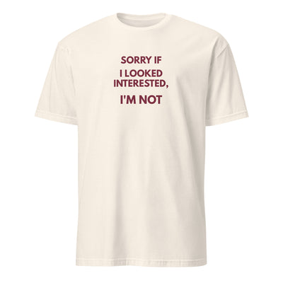 Sorry If I Looked Interested, I'm Not
